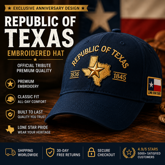 🔥 Republic of Texas Embroidered Hat – Premium Lone Star Heritage Cap